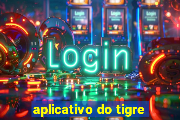 aplicativo do tigre